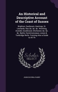 Couverture_An Historical and Descriptive Account of the Coast of Sussex