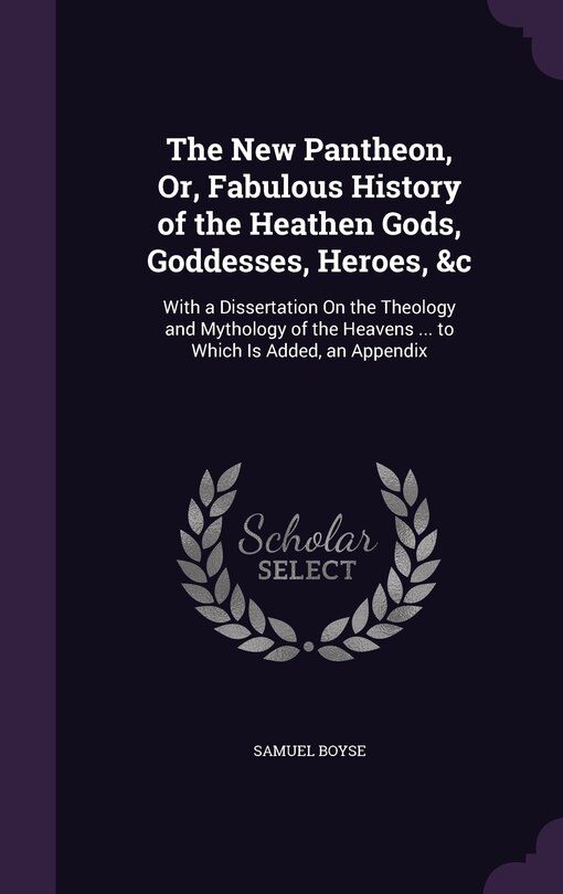 Front cover_The New Pantheon, Or, Fabulous History of the Heathen Gods, Goddesses, Heroes, &c