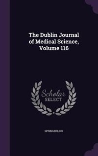 Front cover_The Dublin Journal of Medical Science, Volume 116
