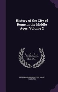Couverture_History of the City of Rome in the Middle Ages, Volume 2