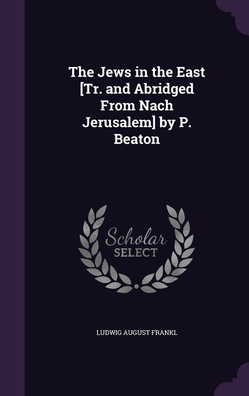 Front cover_The Jews in the East [Tr. and Abridged From Nach Jerusalem] by P. Beaton