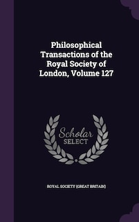 Front cover_Philosophical Transactions of the Royal Society of London, Volume 127