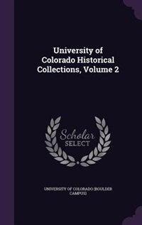 Front cover_University of Colorado Historical Collections, Volume 2
