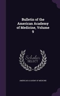 Bulletin of the American Academy of Medicine, Volume 9