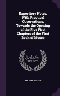 Couverture_Expository Notes, With Practical Observations, Towards the Opening of the Five First Chapters of the First Book of Moses