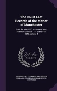 Front cover_The Court Leet Records of the Manor of Manchester