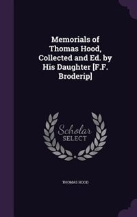 Front cover_Memorials of Thomas Hood, Collected and Ed. by His Daughter [F.F. Broderip]