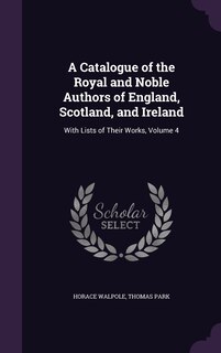 Front cover_A Catalogue of the Royal and Noble Authors of England, Scotland, and Ireland