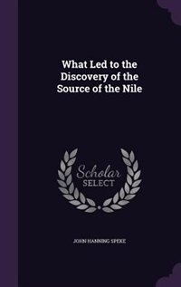 What Led to the Discovery of the Source of the Nile