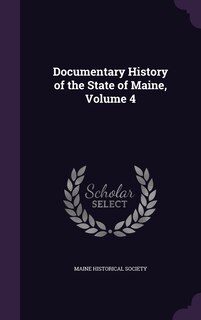 Front cover_Documentary History of the State of Maine, Volume 4