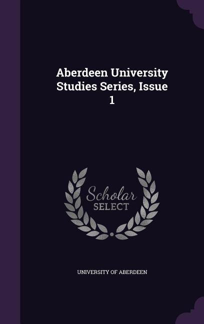 Front cover_Aberdeen University Studies Series, Issue 1