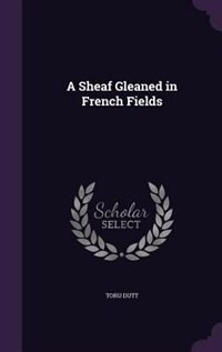 Front cover_A Sheaf Gleaned in French Fields