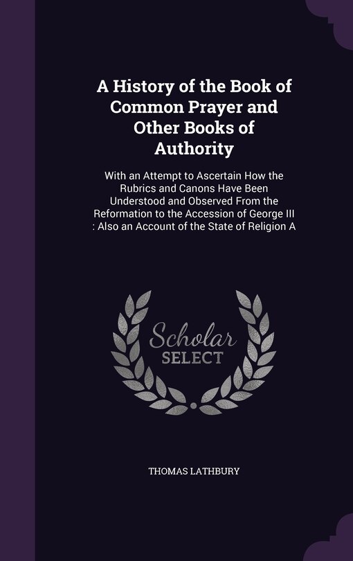 Front cover_A History of the Book of Common Prayer and Other Books of Authority