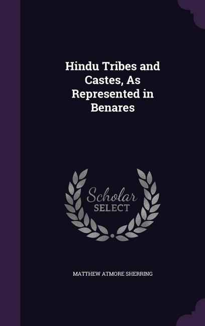 Front cover_Hindu Tribes and Castes, As Represented in Benares
