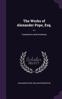 Couverture_The Works of Alexander Pope, Esq. ...
