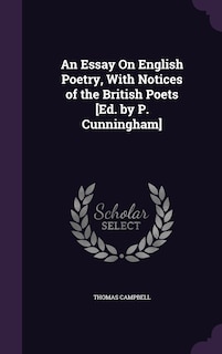 An Essay On English Poetry, With Notices of the British Poets [Ed. by P. Cunningham]