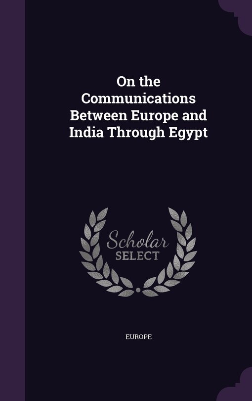 Front cover_On the Communications Between Europe and India Through Egypt