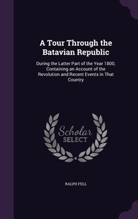 Front cover_A Tour Through the Batavian Republic