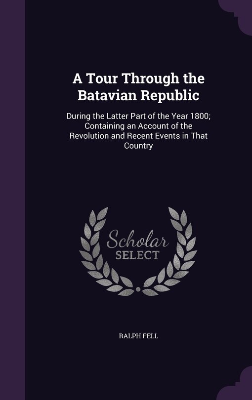 Front cover_A Tour Through the Batavian Republic