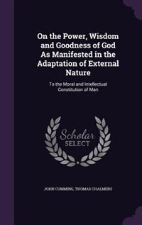 Front cover_On the Power, Wisdom and Goodness of God As Manifested in the Adaptation of External Nature