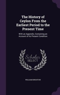 Couverture_The History of Ceylon From the Earliest Period to the Present Time