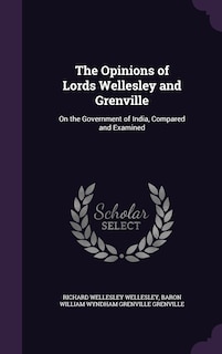 Front cover_The Opinions of Lords Wellesley and Grenville