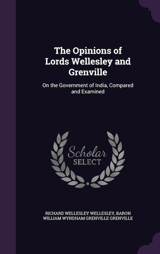 Front cover_The Opinions of Lords Wellesley and Grenville