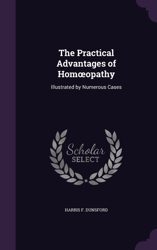 Front cover_The Practical Advantages of Homoeopathy