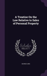 Front cover_A Treatise On the Law Relative to Sales of Personal Property