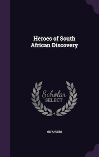 Front cover_Heroes of South African Discovery