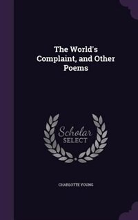 Front cover_The World's Complaint, and Other Poems