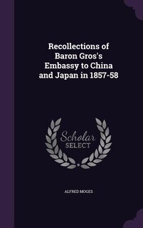Front cover_Recollections of Baron Gros's Embassy to China and Japan in 1857-58