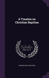 Couverture_A Treatise on Christian Baptism