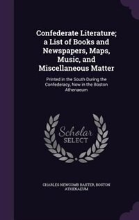 Front cover_Confederate Literature; a List of Books and Newspapers, Maps, Music, and Miscellaneous Matter