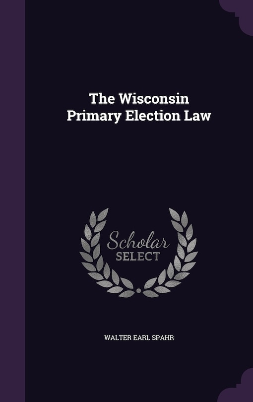 The Wisconsin Primary Election Law