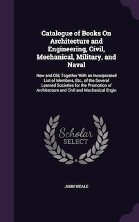 Front cover_Catalogue of Books On Architecture and Engineering, Civil, Mechanical, Military, and Naval