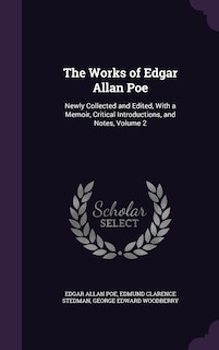 The Works of Edgar Allan Poe: Newly Collected and Edited, With a Memoir, Critical Introductions, and Notes, Volume 2