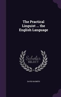 Front cover_The Practical Linguist ... the English Language