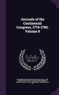 Journals of the Continental Congress, 1774-1789, Volume 8