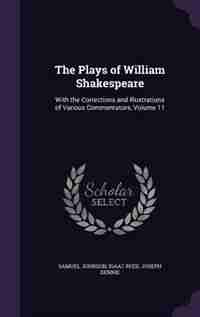 The Plays of William Shakespeare: With the Corrections and Illustrations of Various Commentators, Volume 11 by Samuel Johnson