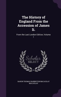 Front cover_The History of England From the Accession of James Ii.