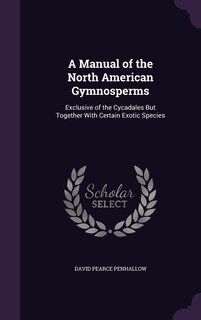 Front cover_A Manual of the North American Gymnosperms
