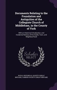 Front cover_Documents Relating to the Foundation and Antiquities of the Collegiate Church of Middleham, in the County of York