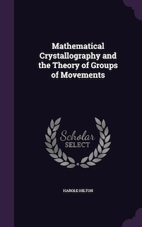 Mathematical Crystallography and the Theory of Groups of Movements