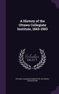 Couverture_A History of the Ottawa Collegiate Institute, 1843-1903