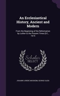 Front cover_An Ecclesiastical History, Ancient and Modern