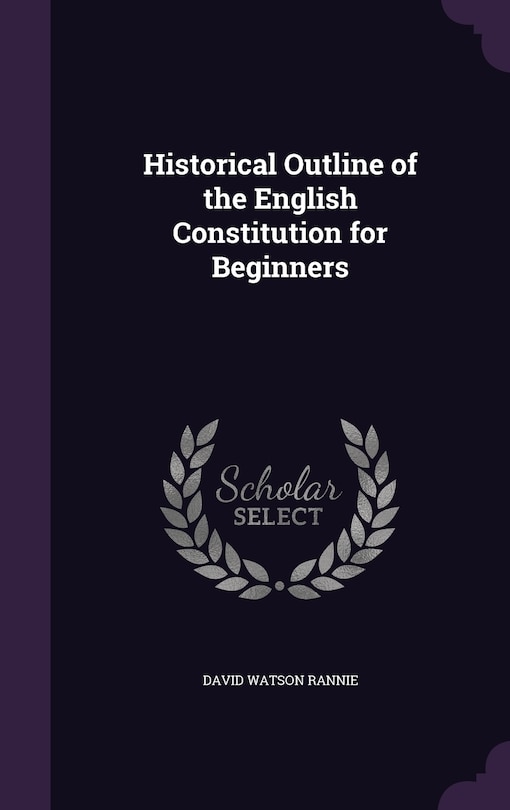 Front cover_Historical Outline of the English Constitution for Beginners