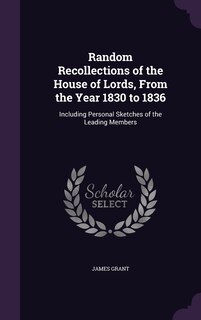 Front cover_Random Recollections of the House of Lords, From the Year 1830 to 1836