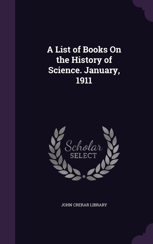 A List of Books On the History of Science. January, 1911