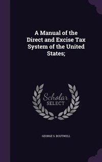 Couverture_A Manual of the Direct and Excise Tax System of the United States;